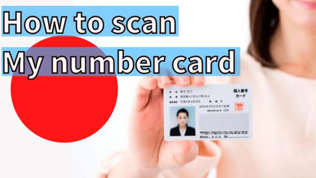 How to scan My Number Card in Japan